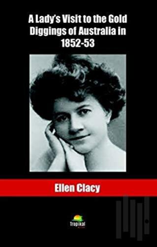 A Lady's Visit to the Gold Diggins of Australia in 1852-53