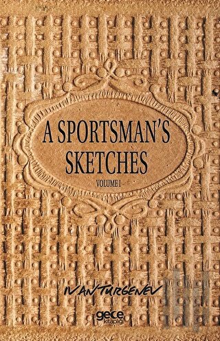 A Sportsman's Sketches Volume 1