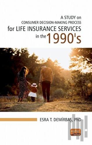 A Study on Consumer Decision-Making Process for Life Insurance Services in the 1990's