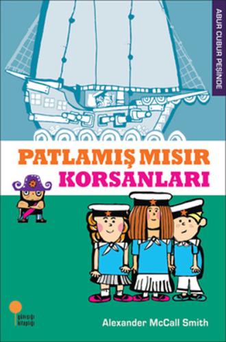 Abur Cubur Peşinde - Patlamış Mısır Korsanları | Kitap Ambarı