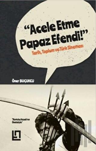 Acele Etme Papaz Efendi!