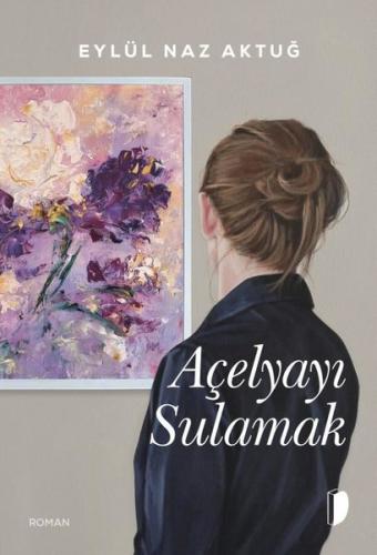 Açelyayı Sulamak | Kitap Ambarı