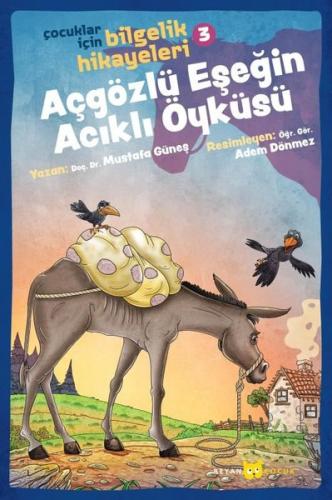 Açgözlü Eşşeğin Acıklı Öyküsü: Çocuklar İçin Bilgelik Hikayeleri-3