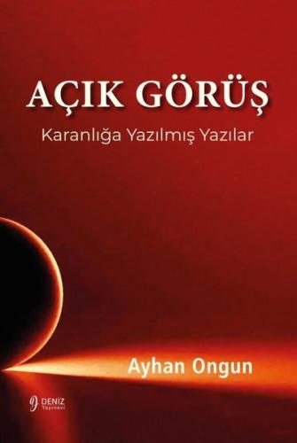 Açık Görüş: Karanlığa Yazılmış Yazılar | Kitap Ambarı