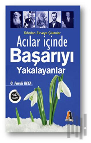 Acılar İçinde Başarıyı Yakalayanlar