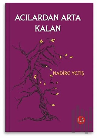 Acılardan Arta Kalan