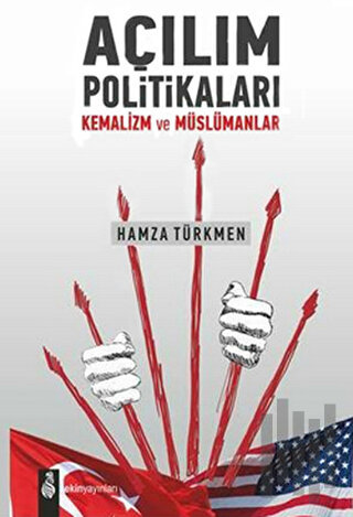 Açılım Politikaları Kemalizim ve Müslümanlar