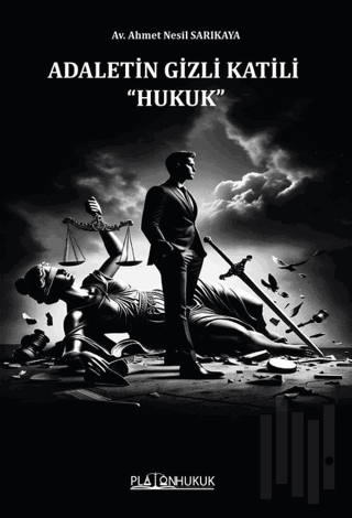 Adaletin Gizli Katili ''Hukuk''