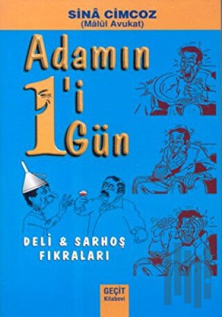 Adamın 1'i 1 Gün Deli ve Sarhoş Fıkraları
