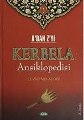 A'dan Z'ye Kerbela Ansiklopedisi (Ciltli)