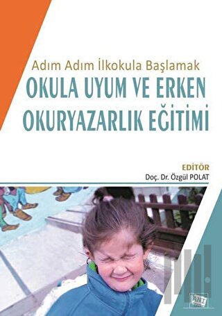 Adım Adım İlkokula Başlamak Okula Uyum ve Erken Okuryazarlık Eğitimi