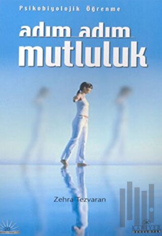 Adım Adım Mutluluk: Psikobiyolojik Öğrenme