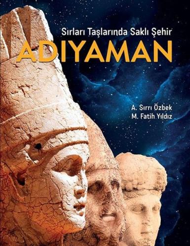 Adıyaman - Sırları Taşlarında Saklı Şehir (Ciltli)