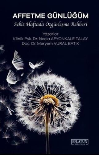 Affetme Günlüğüm - Sekiz Haftada Özgürleşme Rehberi | Kitap Ambarı