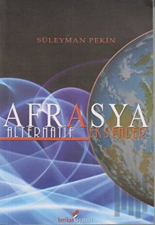 Afrasya - Alternatif Eksenler