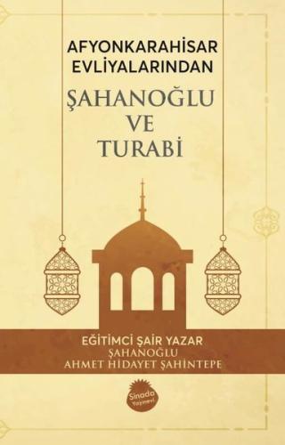 Afyonkarahisar Evliyalarından Şahanoğlu ve Turabi