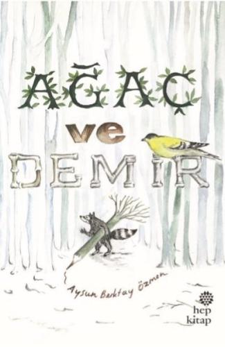 Ağaç ve Demir | Kitap Ambarı