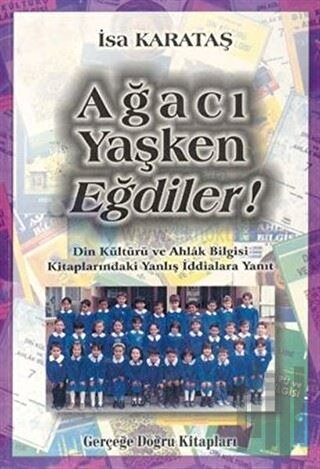 Ağacı Yaşken Eğdiler