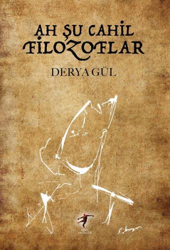 Ah Şu Cahil Filozoflar