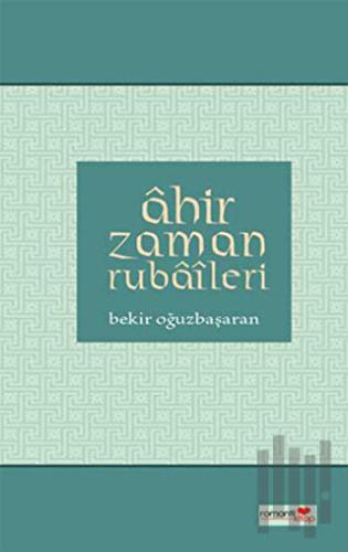 Ahir Zaman Rubaileri | Kitap Ambarı