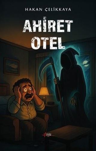 Ahiret Otel | Kitap Ambarı