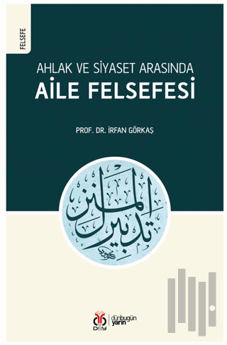 Ahlak ve Siyaset Arasında Aile Felsefesi | Kitap Ambarı