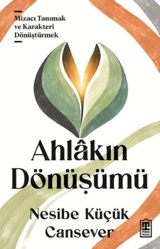 Ahlakın Dönüşümü - Mizacı Tanımak ve Karakteri Dönüştürmek | Kitap Amb