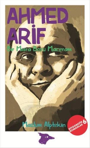 Ahmed Arif Bir Mısra Dolu Maceram