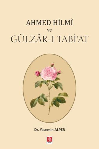 Ahmed Hilmi ve Gülzar-ı Tabi'at