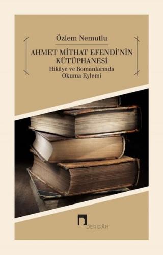 Ahmet Mithat Efendi'nin Kütüphanesi | Kitap Ambarı