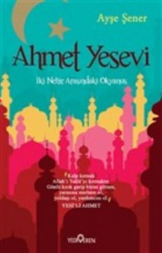 Ahmet Yesevi: İki Nehir Arasındaki Okyanus | Kitap Ambarı