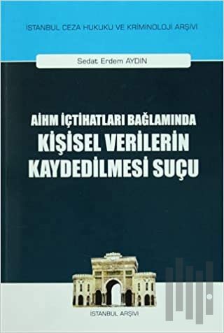 AİHM İçtihatları Bağlamında Kişisel Verilerin Kaydedilmesi Suçu
