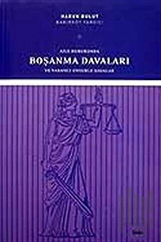 Aile Hukukunda Boşanma Davaları ve Yabancı Unsurlar