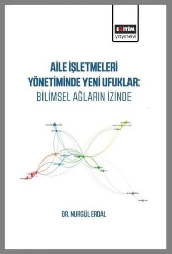 Aile İşletmeleri Yönetiminde Yeni Ufuklar: Bilimsel Ağların İzinde | K