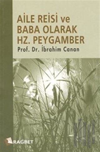 Aile Reisi ve Baba Olarak Hz. Peygamber