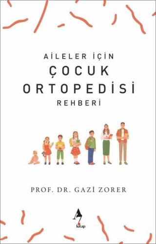Aileler İçin Çocuk Ortopedisi Rehberi
