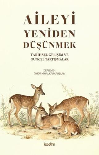 Aileyi Yeniden Düşünmek - Tarihsel Gelişim ve Güncel Tartışmalar | Kit
