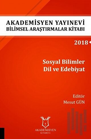 Akademisyen Yayınevi Araştırmalar Kitabı: Sosyal Bilimler Dil ve Edebiyat