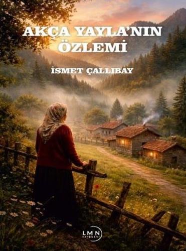 Akça Yayla'nın Özlemi