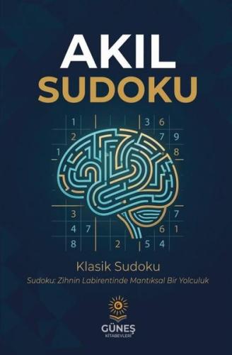 Akıl Sudoku: Klasik Sudoku - Sudoku: Zihnin Labirentinde Mantıksal Bir