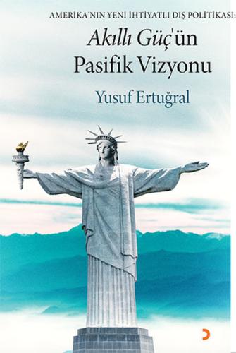 Akıllı Güç’ün Pasifik Vizyonu | Kitap Ambarı