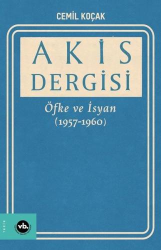 Akis Dergisi - Öfke ve İsyan 1957-1960 2. Cilt | Kitap Ambarı