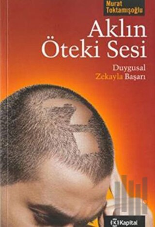 Aklın Öteki Sesi: Duygusal Zekayla Başarı | Kitap Ambarı