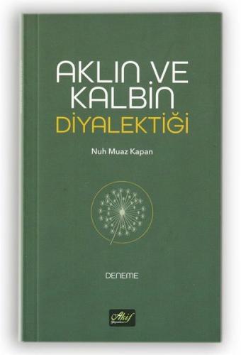 Aklın ve Kalbin Diyalektiği | Kitap Ambarı