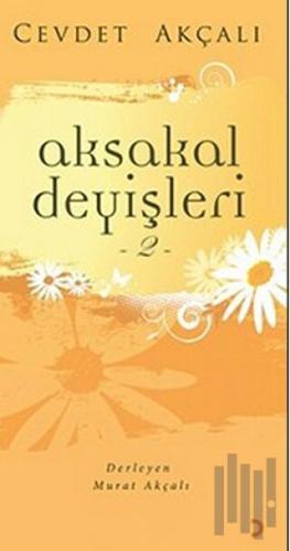 Aksakal Deyişleri 2
