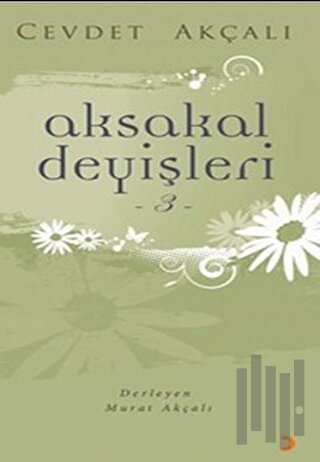 Aksakal Deyişleri 3