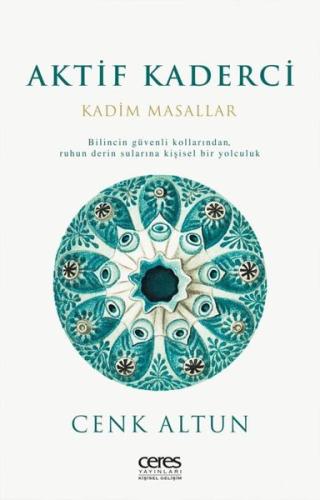 Aktif Kaderci Kadim Masallar Bilincin Güvenli Kollarından Ruhun Derin Sularina Kişisel Bir Yolculuk