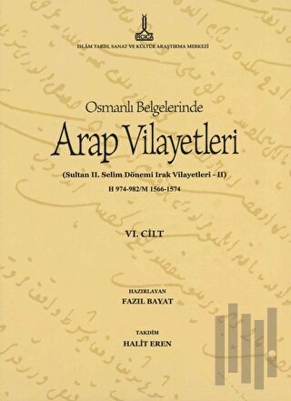 Al-Bilad al-Arabiyya fi al-wathaiq al-Uthmaniyya - Osmanlı Belgelerinde Arap Vilayetleri (Cilt 6)