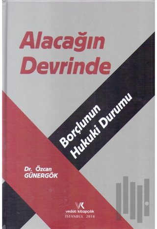 Alacağın Devrinde Borçlunun Hukuki Durumu | Kitap Ambarı