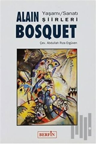 Alain Bosquet Yaşamı, Sanatı, Şiirleri | Kitap Ambarı